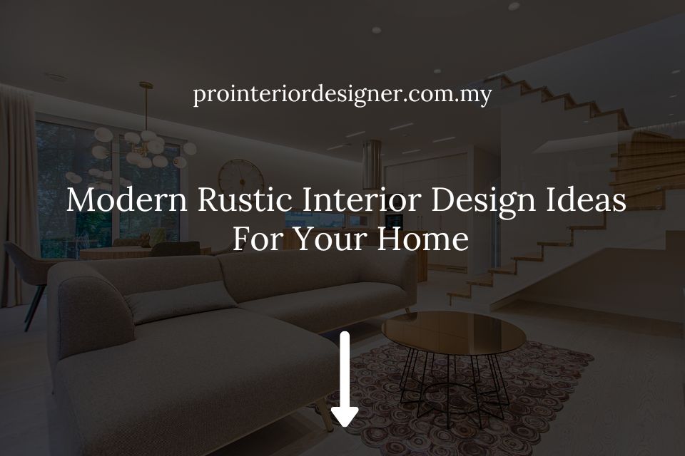 Modern Rustic Interior Design Ideas For Your Home